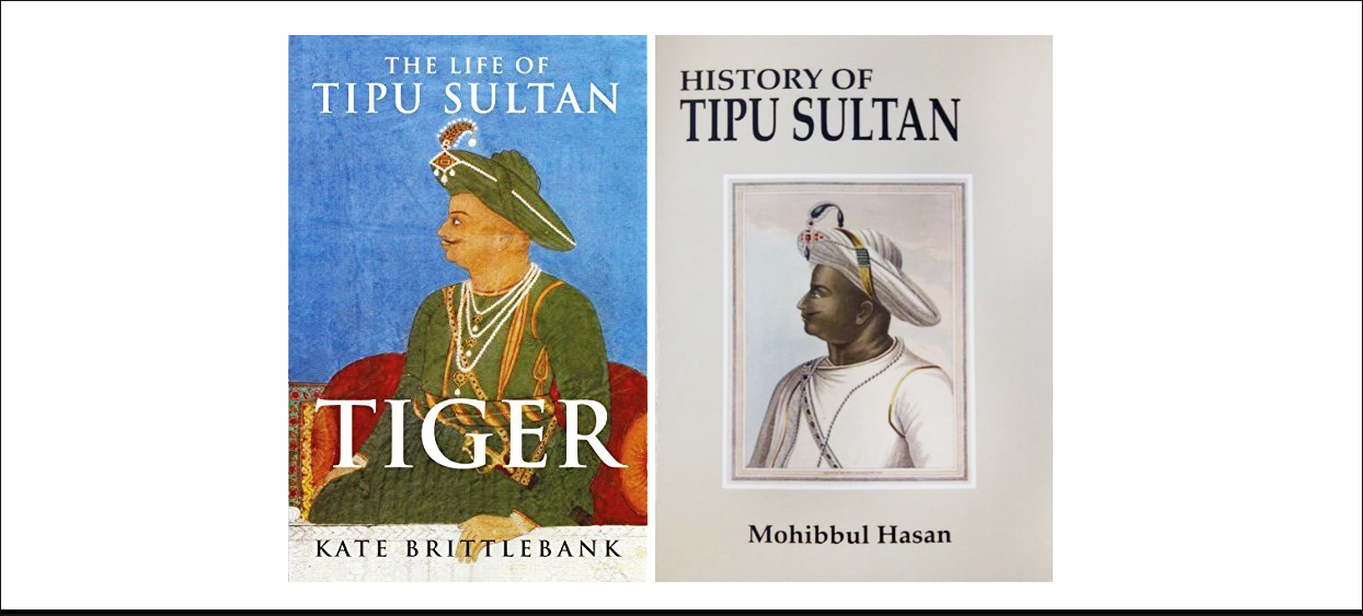 Tipu Sultan biographies | Book cover images | 'Tiger: The Life of Tipu Sultan' by Kate Brittlebank | 'History of Tipu Sultan' by Mohibbul Hasan