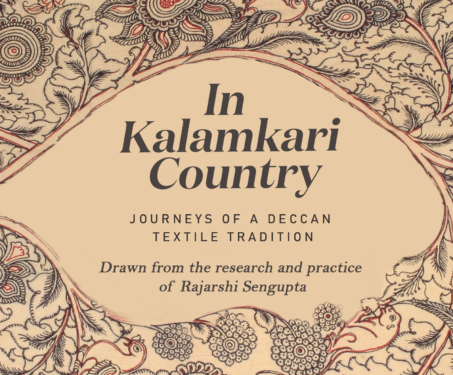 In Kalamkari Country - A Deccan Odyssey, Andhra Pradesh, Arts of India, Deccan, featured, Kalamkari, Rajarshi Sengupta, Textile art, Textiles